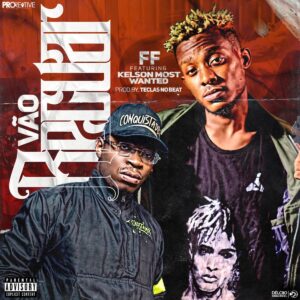 FF - Vão Recuar (feat. Kelson Most Wanted) Bue de Musica FF - Vão Recuar (feat. Kelson Most Wanted)