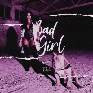 Felishia - Bad Girl (Prod. Teo No Beat) 