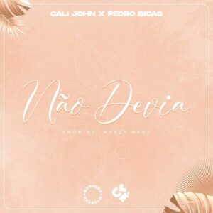 Cali John e Pedro Bicas - Não Devia