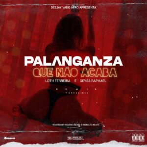 Deejay Vado Afro - Palanganza Que Não Acaba (feat. Loth Ferreira & Geyss Raphael)