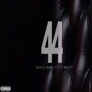 Deksz James - 4/4 (feat. S Wavey)