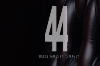 Deksz James – 4/4 (feat. S Wavey)