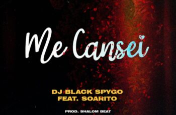 Dj Black Spygo – Me Cansei (feat. Soarito)