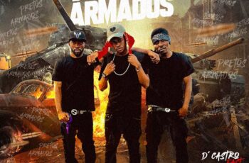 DJ PZ feat. D’Castro Fast, Young X & Paulmy AC – Pretos Armados