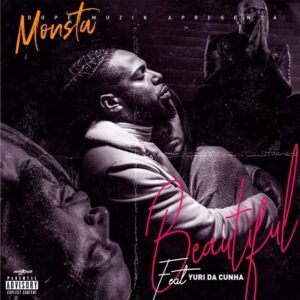 Monsta - Beautiful (feat. Yuri Da Cunha)