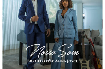 Big Nelo – Nosso Som (feat. Anna Joyce)