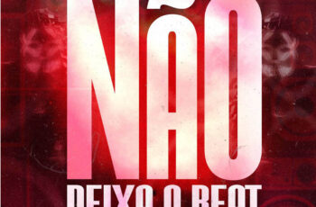 DJ Nelasta Nel Flow – Não Deixa o Beat (feat. Os Santiegos & Young Dance)
