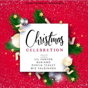 Zona Newspro - Christmas Celebretion (feat. Lil Fanyor, Buriano, Percia Tchezy & Wiz Valdinhon)