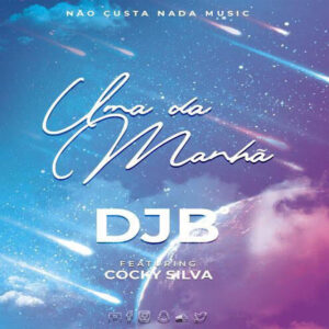 DJB - Uma Da Manhã (feat. Cocky Silva)