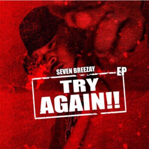 Seven Breezay - Try Again (EP)