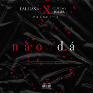 Dj Palhas Jr - Não Dá (feat. Cláudio Ismael) Bue de Musica Dj Palhas Jr - Não Dá (feat. Cláudio Ismael)