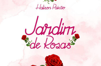 Halison Paixão – Jardim De Rosas