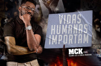 MCK – Vidas Humanas Importam (feat. Telma Lee & Carla Moreno)