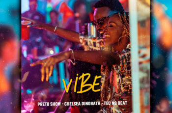 Preto Show – Vibe (feat. Chelsea Dinorath & Teo No Beat)