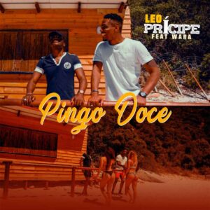 Léo Príncipe - Pingo Doce (feat. Wara)