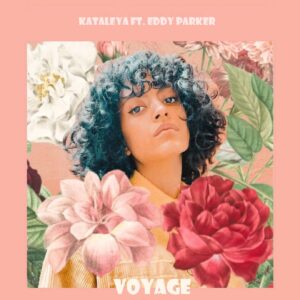 Kataleya - Voyage (feat. Eddy Parker) Bue de Musica Kataleya - Voyage (feat. Eddy Parker)