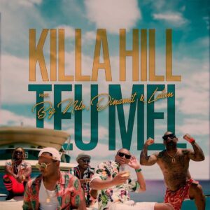 Killa Hill - Teu Mel (feat. Big Nelo, Dinamit & Laton) Bue de Musica Killa Hill - Teu Mel (feat. Big Nelo, Dinamit & Laton)