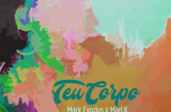 Mark Exodus & Mad K – Teu Corpo