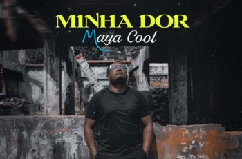 Maya Cool – Minha Dor