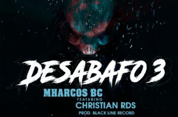 Mharcos BC – Desabafo 3 (feat. Christian RDS)
