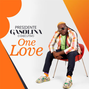 Presidente Gasolina - One Love