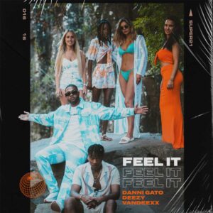 Danni Gato x Deezy x Vandeexx - Feel it Bue de Musica Danni Gato x Deezy x Vandeexx - Feel it