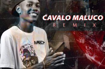 Dj Mário Pro – Cavalo Maluco (Remix) (feat. Team Xocoteiro)