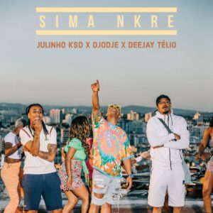 Djodje - Sima Nkre (feat. Deejay Télio & Julinho Ksd)