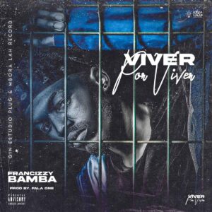 Francizzy Bamba - Viver Por Viver Bue de Musica Francizzy Bamba - Viver Por Viver