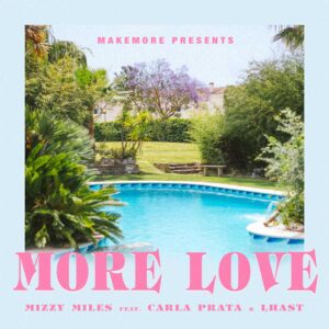 Mizzy Miles - More Love (feat. Carla Prata & Lhast) Bue de Musica Mizzy Miles - More Love (feat. Carla Prata & Lhast)