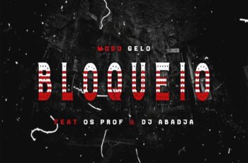 Modo Gelo – Bloqueio (feat. Os Prof & Dj Abadja)