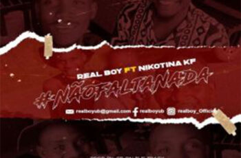 Real Boy – Não Falta Nada (feat. Nikotina KF)