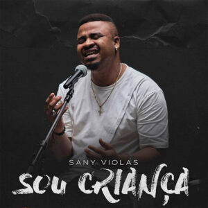Sany Violas Sou Crianca Sany Violas - Sou Criança