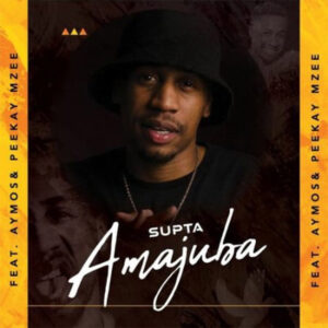 Supta - Amajuba (feat. Aymos & Peekay Mzee)