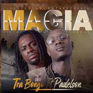 Tra Bongo - Magia (feat. Paulelson) Bue de Musica Tra Bongo - Magia (feat. Paulelson)