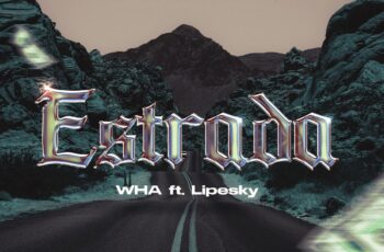 WHA – Estrada (feat. LipeSky)