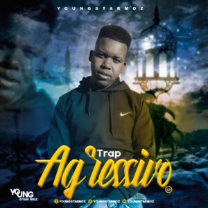 Young Star Moz - Trap Agressivo (EP) Bue de Musica Young Star Moz - Trap Agressivo (EP)