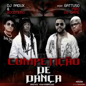 Dj Padux & Xocoteiro - Competição de Dança (feat. Gattuso & Miro do Game)
