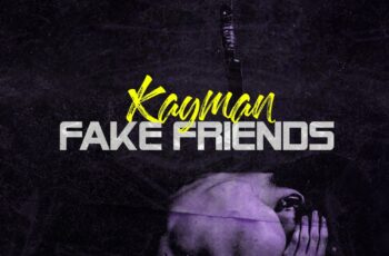 Kayman – Fake Friends