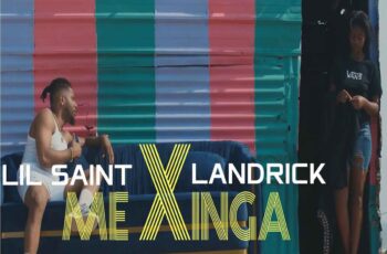 Lil Saint – Me Xinga (feat. Landrick)