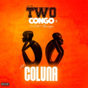 Os Two Congo - Ai Coluna (feat. Clenio Benga)