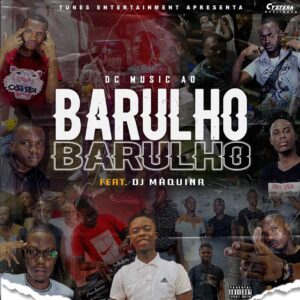 DC Music - Barulho (feat. Dj Máquina) Bue de Musica DC Music - Barulho (feat. Dj Máquina)