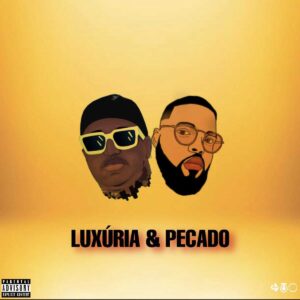 Deksz James & LipeSky - Luxúria & Pecado Bue de Musica Deksz James & LipeSky - Luxúria & Pecado