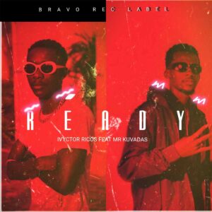 Ivyctor Ricos - READY (feat. Mr Kuvadas) Bue de Musica Ivyctor Ricos - READY (feat. Mr Kuvadas)