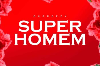 Eudreezy – Super Homem