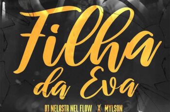 DJ Nelasta Nel Flow x Mylson – Filha da Eva