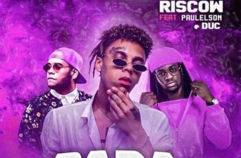 Riscow – Para (feat. Paulelson & Duc)