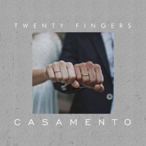 Twenty Fingers - Casamento
