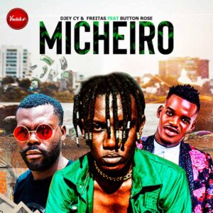 Djey Cy & Freitas Sigano - Micheiro (feat. Button Rose) Bue de Musica Djey Cy & Freitas Sigano - Micheiro (feat. Button Rose)