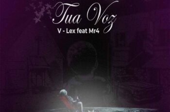 Mr4 – Tua Voz (feat. V-Lex)